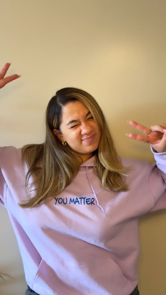 YOU MATTER AFFIRMATION HOODIE